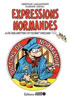 Couverture du livre « Expressions normandes : dictons de Normandie » de Christiane Lablancherie et Florence Cestac aux éditions Ouest France