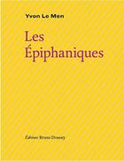 Couverture du livre « Les épiphaniques » de Yvon Le Men aux éditions Bruno Doucey