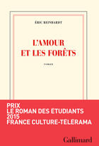 Couverture du livre « L'amour et les forêts » de Eric Reinhardt aux éditions Gallimard
