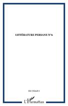 Couverture du livre « Litterature persane n 6 » de  aux éditions Editions L'harmattan