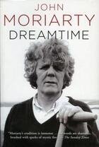 Couverture du livre « Dreamtime » de Moriarty John aux éditions Lilliput Press Digital