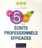 Couverture du livre « Les 5 clés des écrits professionnels efficaces » de Csp Formation aux éditions Dunod