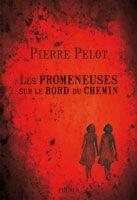 Couverture du livre « Les promeneuses sur le bord du chemin » de Pierre Pelot aux éditions Phebus
