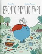 Couverture du livre « Bronto mytho papi » de Sebastien Mourrain et Davide Cali aux éditions Sarbacane