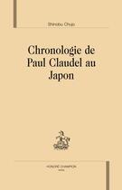 Couverture du livre « Chronologie de Paul Claudel au Japon » de Shinobu Chujo aux éditions Honore Champion