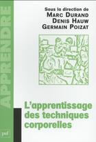 Couverture du livre « L'apprentissage des techniques corporelles » de Marc Durand et Denis Hauw et Germain Poizat aux éditions Puf