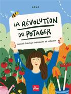 Couverture du livre « La révolution du potager : manuel d'écologie individuelle et collective » de Bene aux éditions La Plage