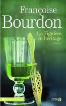 Couverture du livre « La figuière en héritage » de Francoise Bourdon aux éditions Presses De La Cite