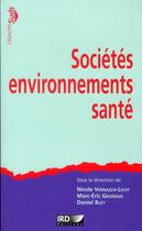 Couverture du livre « Sociétés, environnements, santé » de Nicole Vernazza-Licht aux éditions Ird