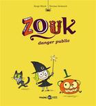 Couverture du livre « Zouk t.2 ; danger public » de Serge Bloch et Nicolas Hubesch aux éditions Bd Kids