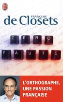 Couverture du livre « Zéro faute » de Francois De Closets aux éditions J'ai Lu