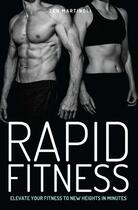 Couverture du livre « Rapid Fitness - Elevate Your Fitness to New Heights in Minutes » de Martinoli Zen aux éditions Blake John