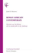 Couverture du livre « Roman africain contemporain ; fictions sur la fiction de la modernité et du réalisme » de Justin K. Bisanswa aux éditions Honore Champion