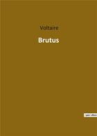 Couverture du livre « Brutus » de Voltaire aux éditions Culturea