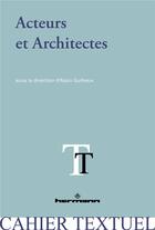 Couverture du livre « Acteurs et architectes » de Collectif et Alain Guiheux aux éditions Hermann
