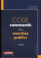 Couverture du livre « Code commenté des marchés publics (6e édition) » de Michel Guibal et Nicolas Charrel aux éditions Le Moniteur