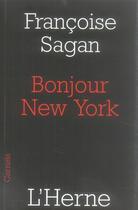 Couverture du livre « Bonjour New York » de Françoise Sagan aux éditions L'herne