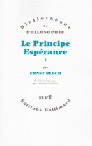 Couverture du livre « Le principe esperance - vol01 - premiere, deuxieme et troisieme parties » de Ernst Bloch aux éditions Gallimard