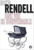 Couverture du livre « Une vie si convenable » de Ruth Rendell aux éditions Editions Des Deux Terres