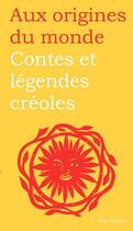 Couverture du livre « Contes et légendes créoles » de Jessica Reuss-Nliba et Charlotte Mollet et Didier Reuss-Nliba aux éditions Flies France