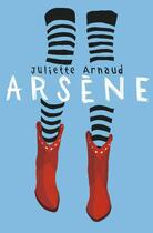 Couverture du livre « Arsène » de Juliette Arnaud aux éditions Casterman Jeunesse