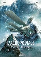 Couverture du livre « L'Aéropostale ; des pilotes de légende T.1 ; Guillaumet » de Christophe Bec et Patrick A. Dumas aux éditions Soleil