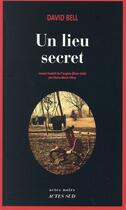 Couverture du livre « Un lieu secret » de David Bell aux éditions Actes Sud