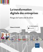 Couverture du livre « La transformation digitale des entreprises : les leviers de la réussite » de Thibaut Le Masne aux éditions Eni