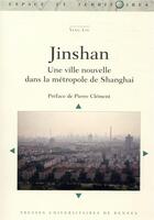 Couverture du livre « Jinshan ; une ville nouvelle dans la métropole de Shanghai » de Liu Yang aux éditions Pu De Rennes