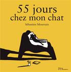 Couverture du livre « 55 jours chez mon chat » de Sebastien Mourrain aux éditions La Martiniere Jeunesse