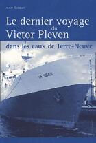 Couverture du livre « Dernier voyage du victor pleven » de Guellaf Alain aux éditions L'ancre De Marine