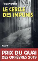 Couverture du livre « Le cercle des impunis » de Paul Merault aux éditions Fayard