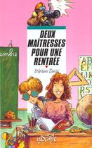 Couverture du livre « Deux Maitresses Pour Une Rentree » de Stephane Daniel aux éditions Rageot