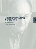 Couverture du livre « L'interprétation à l'oeuvre ; lire Lacan avec Ponge » de Pierre Malengreau aux éditions Lettre Volee