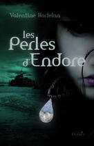 Couverture du livre « Les perles d'Endore » de Valentine Hortelan aux éditions Persee