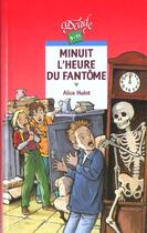 Couverture du livre « Minuit L'Heure Des Fantomes » de Alice Hulot aux éditions Rageot