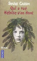 Couverture du livre « Qui A Tue Heloise Van Hool » de Shaine Cassim aux éditions Pocket