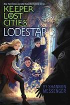 Couverture du livre « KEEPER OF THE LOST CITIES - LODESTAR » de Shannon Messenger aux éditions Aladdin