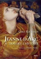 Couverture du livre « Jeanne d'Arc à travers l'histoire » de Gerd Krumeich aux éditions Belin