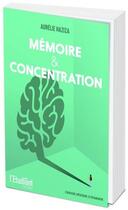 Couverture du livre « Mémoire et concentration » de Fabien Lafay et Aurelie Haziza aux éditions L'etudiant