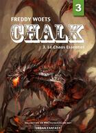 Couverture du livre « Chalk t.3 ; le chaos essentiel » de Freddy Woets aux éditions Numeriklivres