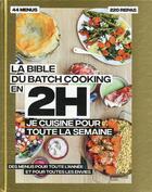 Couverture du livre « La bible du batchcooking en 2h je cuisine pour toute la semaine » de  aux éditions Hachette Pratique