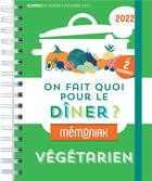 Couverture du livre « Mémoniak ; on fait quoi pour le dîner ? spécial recettes végétariennes (édition 2022) » de Collectif aux éditions Editions 365