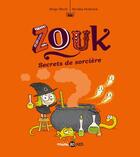 Couverture du livre « Zouk t.8 ; secrets de sorcière » de Serge Bloch et Nicolas Hubesch aux éditions Bd Kids