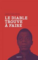 Couverture du livre « Le Diable trouve à faire » de James Baldwin aux éditions Capricci