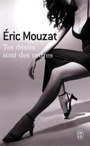 Couverture du livre « Tes désirs sont des ordres » de Eric Mouzat aux éditions J'ai Lu