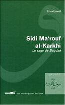 Couverture du livre « Sidi ma'arouf al-karkhi : le sage de Bagdad » de Ibn Al-Jawzi aux éditions Iqra