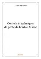 Couverture du livre « Conseils et techniques de pêche du bord au Maroc » de Kamal Arsalane aux éditions Edilivre
