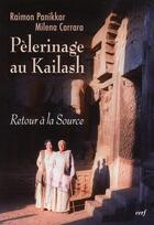 Couverture du livre « Pelerinage au kailash » de Milena Carrara et Raimon Panikkar aux éditions Cerf