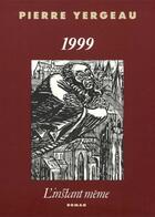 Couverture du livre « 1999 » de Yergeau P aux éditions Les Editions De L'instant Meme